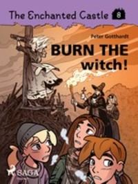 The Enchanted Castle 8 - Burn the Witch!, Peter Gotthardt аудиокнига. ISDN57398383