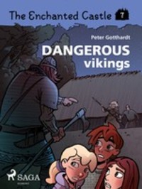 The Enchanted Castle 7 - Dangerous Vikings - Peter Gotthardt