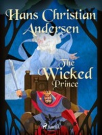 The Wicked Prince - Ганс Христиан Андерсен