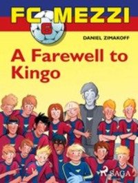 FC Mezzi 6: A Farewell to Kingo, Daniel Zimakoff аудиокнига. ISDN57398683