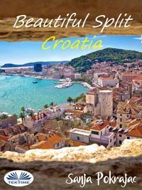 Beautiful Split – Croatia,  audiobook. ISDN57408222
