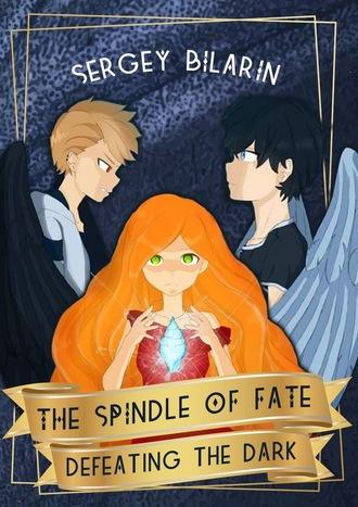 The Spindle of Fate. Defeating the Dark,  audiobook. ISDN57488876