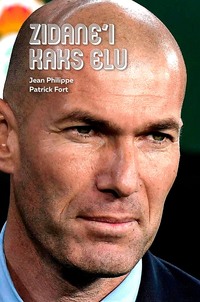 Zidane′i kaks elu - Jean Philippe, Patrick Fort