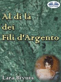 Al Di Là Dei Fili DArgento, Lara  Biyuts książka audio. ISDN58999874