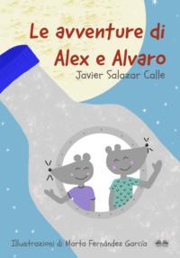 Le Avventure Di Alex E Alvaro, Javier Salazar  Calle książka audio. ISDN58999994