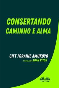 Consertando Caminho E Alma - Gift Foraine Amukoyo