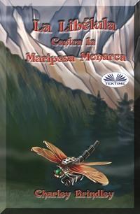 La Libélula Contra La Mariposa Monarca,  książka audio. ISDN59142284