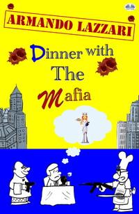 Dinner With The Mafia,  audiobook. ISDN59142314