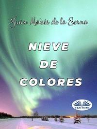 Nieve De Colores, Juan Moises De La Serna Hörbuch. ISDN59142359