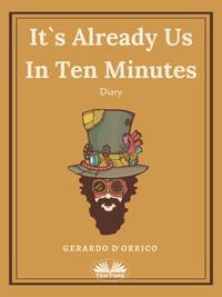 Its Already Us In Ten Minutes - Gerardo DOrrico