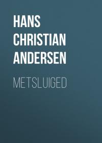 Metsluiged - Hans Christian