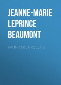 Kaunitar ja koletis - Jeanne-Marie Leprince de Beaumont