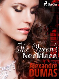 The Queen′s Necklace - Alexandre Dumas