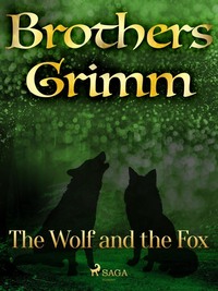 The Wolf and the Fox - Frères Grimm