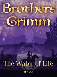 The Water of Life - Frères Grimm