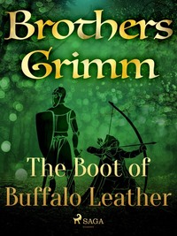 The Boot of Buffalo Leather - Frères Grimm