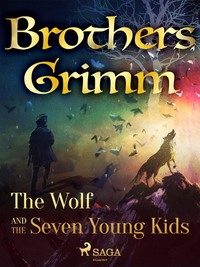 The Wolf and the Seven Young Kids - Frères Grimm