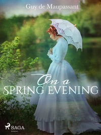 On a Spring Evening - Guy Maupassant