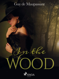 In the Wood - Guy Maupassant