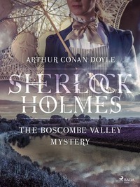 The Boscombe Valley Mystery - Артур Конан Дойл