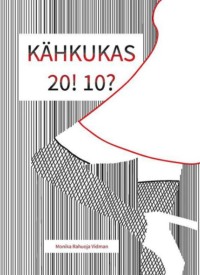 Kähkukas 20! 10? - Monika Rahuoja-Vidman