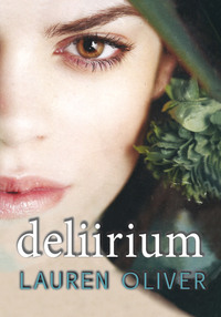 Deliirium - Lauren Oliver