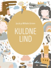 Kuldne lind - Jacob Grimm, Wilhelm Grimm