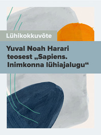 Lühikokkuvõte Yuval Noah Harari teosest „Sapiens. Inimkonna lühiajalugu“,  аудиокнига. ISDN62988688