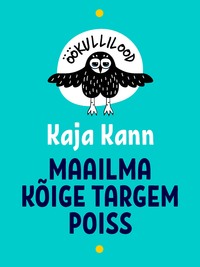 Öökullilood. Maailma kõige targem poiss - Kaja Kann