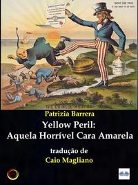 Yellow Peril: Aquela Horrível Cara Amarela, Patrizia  Barrera książka audio. ISDN63011728
