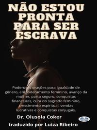 Não Estou Pronta Para Ser Escrava,  książka audio. ISDN63011773