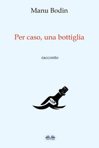 Per Caso, Una Bottiglia,  książka audio. ISDN63011873