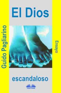El Dios Escandaloso, Guido Pagliarino książka audio. ISDN63011913