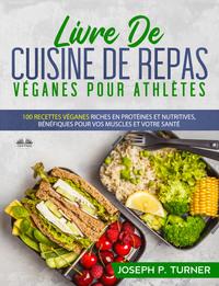 Livre De Cuisine De Repas Véganes Pour Athlètes,  audiobook. ISDN63375583