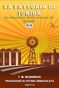 La Fattoria Di Junior - Un Racconto Della Contea Di Sardis, T. M. Bilderback książka audio. ISDN63375598
