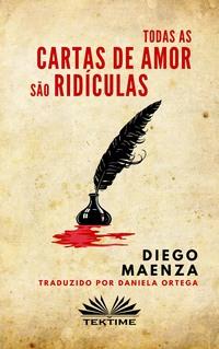 Todas As Cartas De Amor São Ridículas, Diego Maenza audiobook. ISDN63375628