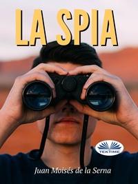 La Spia, Juan Moises De La Serna audiobook. ISDN63375728