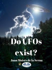 Do UFOs Exist?, Juan Moises De La Serna audiobook. ISDN63375888