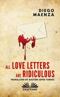 All Love Letters Are Ridiculous, Diego Maenza audiobook. ISDN63375953