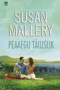 Peaaegu täiuslik. Teine raamat - Susan Mallery