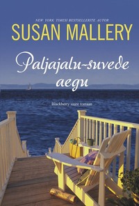 Paljajalu-suvede aegu. Blackberry saare romaan, 1. raamat - Susan Mallery