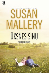 Üksnes sinu. Triloogia 2. raamat - Susan Mallery