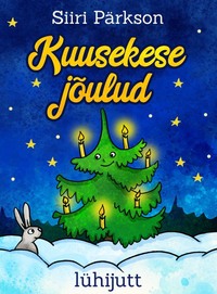 Kuusekese jõulud - Siiri Pärkson