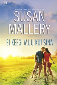 Ei keegi muu kui sina - Susan Mallery