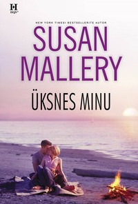 Üksnes minu. Triloogia 1. raamat - Susan Mallery