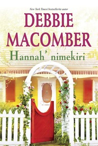 Hannah’ nimekiri. Blossom Street, 7. raamat - Debbie Macomber