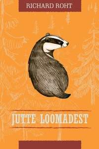 Jutte loomadest - Richard Roht