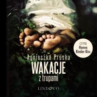 Wakacje z trupami, Agnieszka Pruska аудиокнига. ISDN63471967