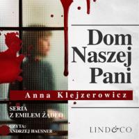 Dom Naszej Pani, Anna Klejzerowicz audiobook. ISDN63472002