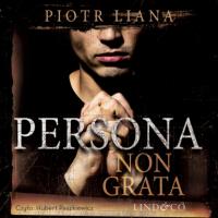Persona non grata, Piotr Liana książka audio. ISDN63472067